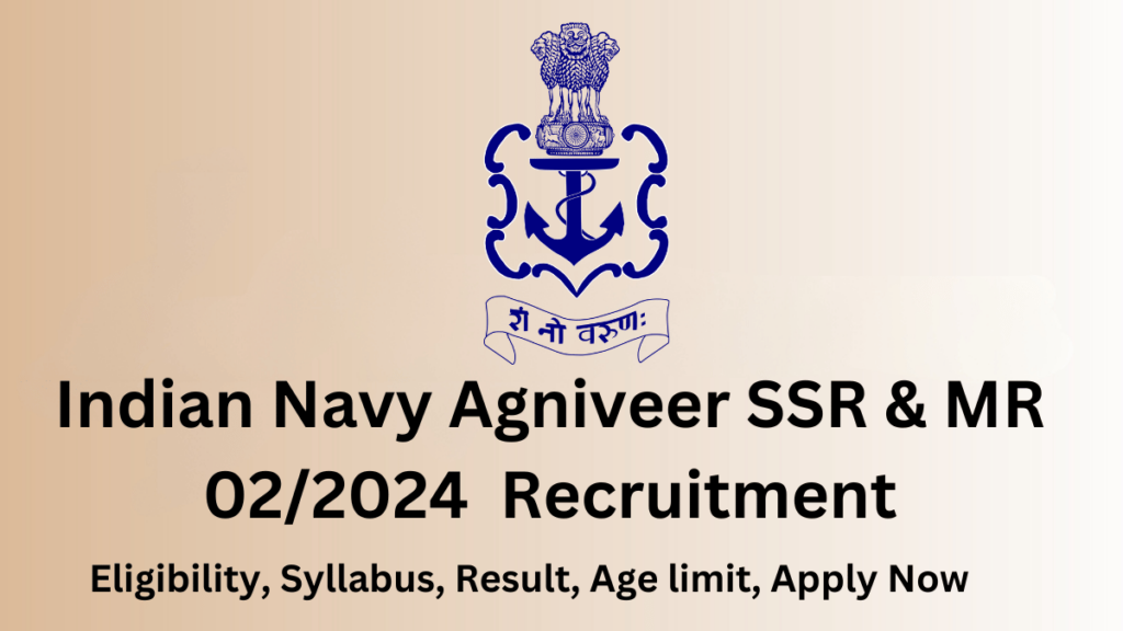 Indian Navy Agniveer SSR & MR 02/2024 Recruitment, Admit card, Age limit