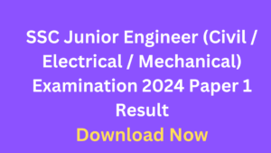 SSC Junior Engineer (Civil / Electrical / Mechanical) Examination 2024 Download Paper 1 Result, Paper II Exam Date Vacancy